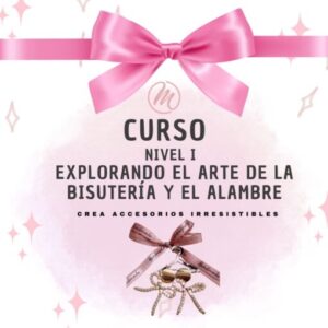 Curso de Bisuteria y Alambrismo Nivel I
